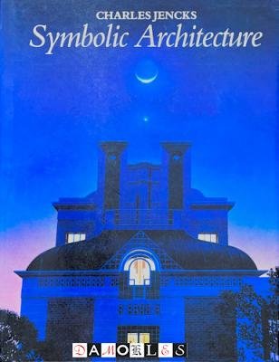 Charles Jencks - Towards a Symbolic Architecture. The Thematic House