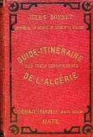 Bonnet, Jules - Guide Iteneraire des trois Departements De L'Algerie