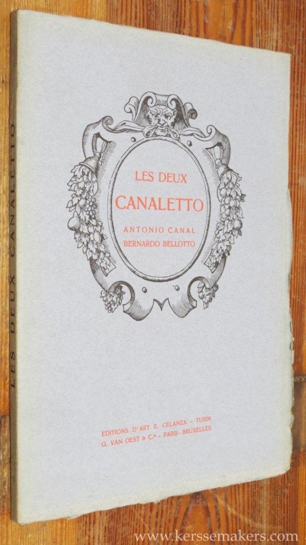 FERRARI, GIULIO (intr.). - Les deux Canaletto. Antonio Canal. Bernardo Bellotto. Peintres. Cinquante-six planches avec introduction.