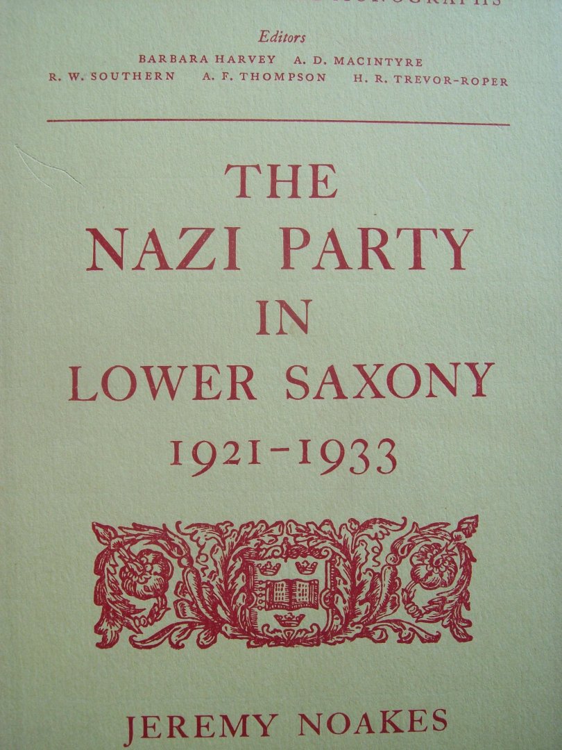 Jeremy Noakes - "The Nazi Party in lower saxony 1921 - 1933"