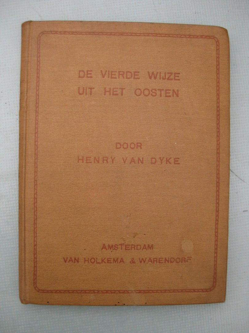 Dyke, Henry van - - De vierde wijze uit het Oosten.