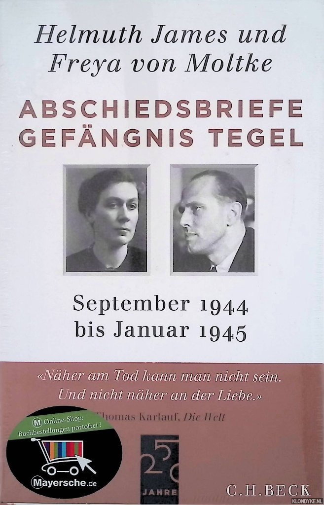 Moltke, Helmuth James von & Freya von Moltke - Abschiedsbriefe Gefängnis Tegel: September 1944 - Januar 1945