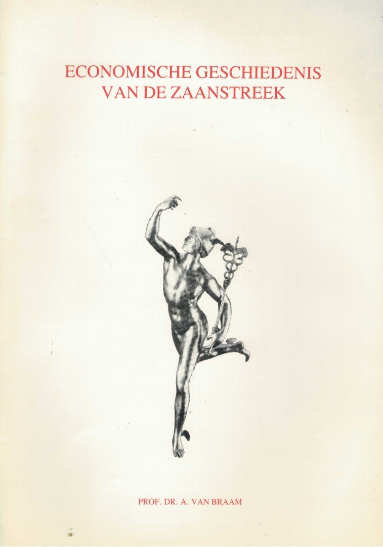 Braam A.van - Economische Geschiedenis van de Zaanstreek