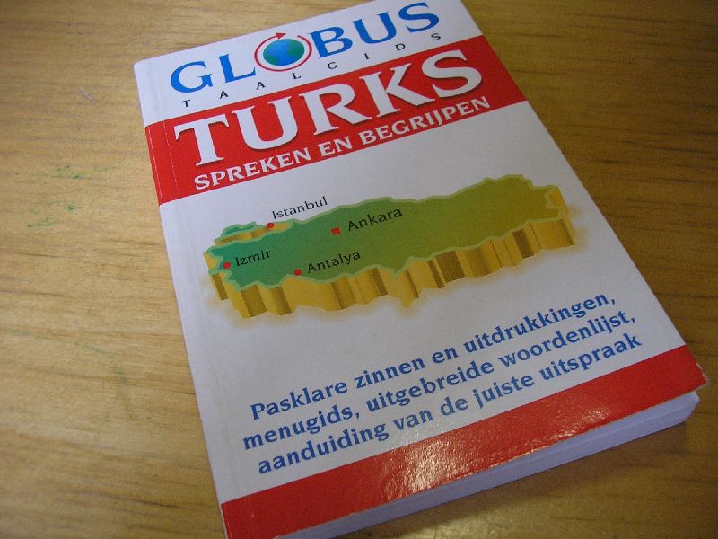  - Turks spreken en begrijpen; Globus Taalgids; pasklare zinnen en uitdrukkingen enz