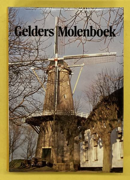 PROVINCIAAL BESTUUR VAN GELDERLAND. - Gelders molenboek: Samengesteld in opdracht van het provinciaal bestuur van Gelderland.