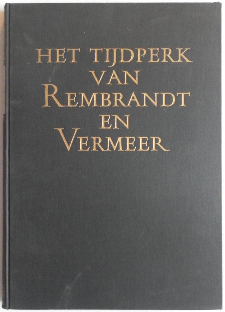 Gerson, H. - De schoonheid van ons land Het tijdperk van Rembrandt en Vermeer De Nederlandse schiderkunst deel II