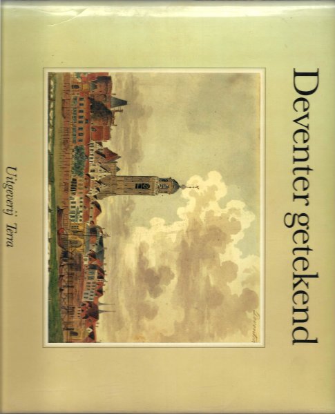 Herweijer, N. en C.H. Slechte - Deventer getekend, aquarellen en tekeningen uit de topografisch-historische atlas van het Deventer Museum 'de Waag'