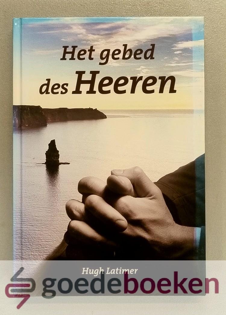 Latimer, Ds. Hugh - Het gebed des Heeren