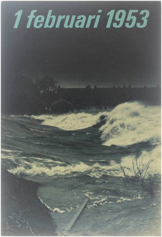 Ad Zuiderent - 1 februari 1953: Stormramp en watersnood nagewerkt in gedichten, verhalen en toneeltekst