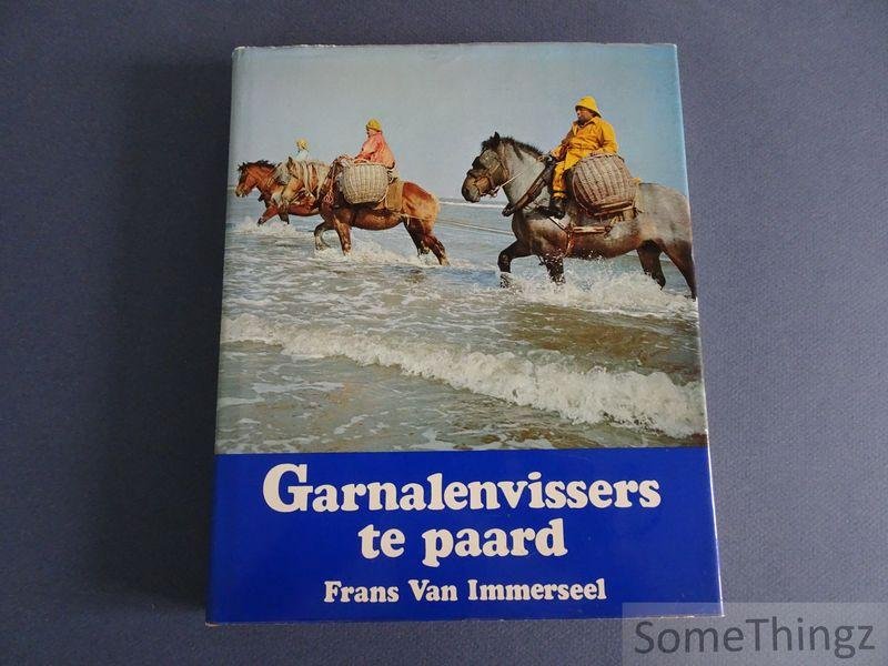 Immerseel, Frans van - Garnalenvissers te paard. La pêche équestre de la crevette. Die Krabbenfischer zu Pferde. Shrimpfishing on horseback.