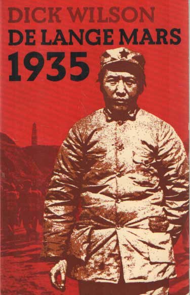 Wilson, Dick - De lange mars 1935. Het epos van het voortbestaan van het chinese communisme