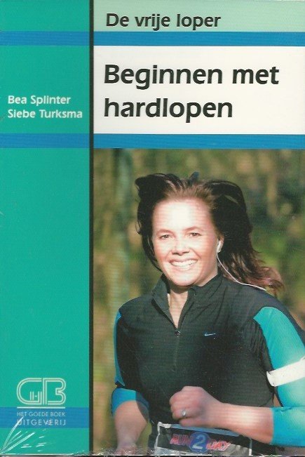 BEA SPLINTER & SIEBE TURKSMA - Beginnen met hardlopen -De vrije loper