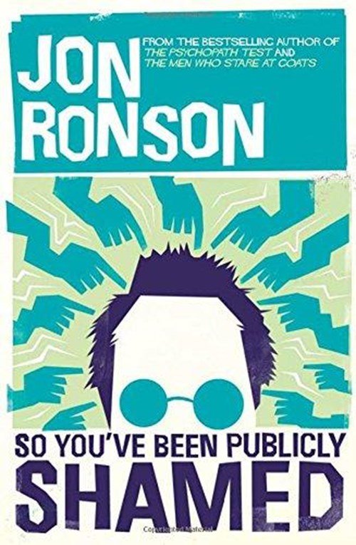 Jon Ronson - So You've Been Publicly Shamed