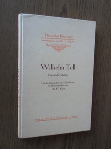 Schiller, Friedrich - Wilhelm Tell. Ein Schauspiel in fünf Aufzügen. Für den Schulgebrauch neu bearbeitet und herausgegeben.