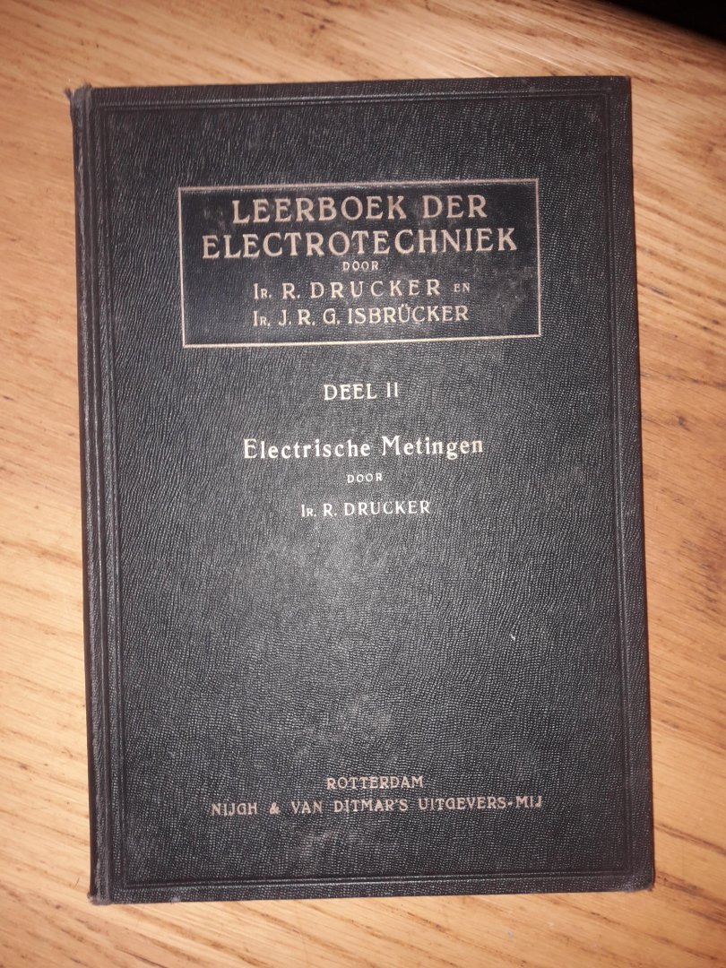 Drucker, Ir. R. en Isdrucker, ir. J.R.G. - Leerboek der electrotechniek. Deel II. Electrische metingen