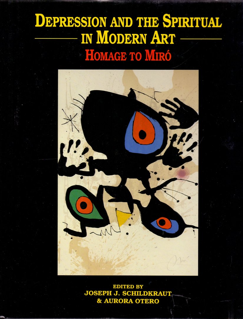 Schildkraut, Joseph J. & Otero, Aurora (ds1245) - Depression and the Spiritual in Modern art, Homage to Miró