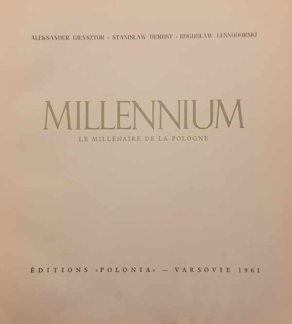 GIEYSZTOR Aleksander, HERBST Stanislaw - Millennium: Le millénaire de la Pologne