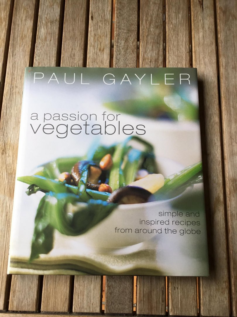 Gayler, Paul - A Passion for Vegetables
