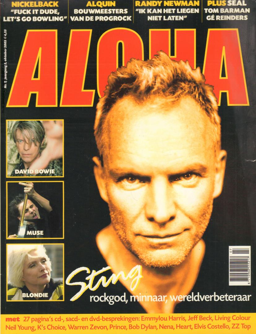 Magazine Aloha - ALOHA 2003 nr. 07 Nederlands muziekblad met o.a. STING (COVER + 7 p.)/RANDY NEWMAN (2,5 p.)/DAVID BOWIE (4 p.)/SEAL (2 p.)/MUSE (4 p.)/BLONDIE (2 p.)/ALQUIN (5 p.)/NICKELBACK (5 p.)/TOM BARMAN (3 p.), goede staat
