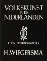 h.wiegersma - volkskunst in de nederlanden