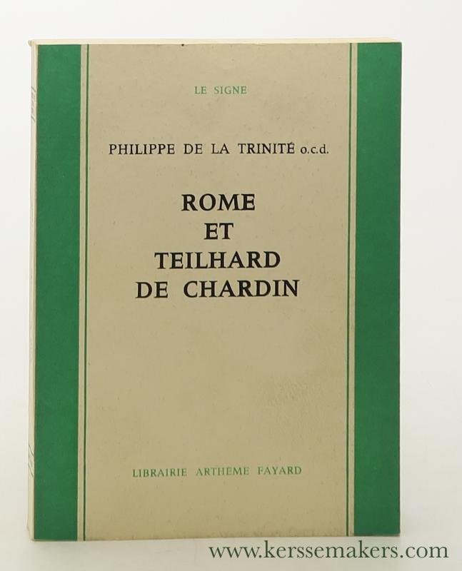 Philippe de la Trinité. - Rome et Teilhard de Chardin.