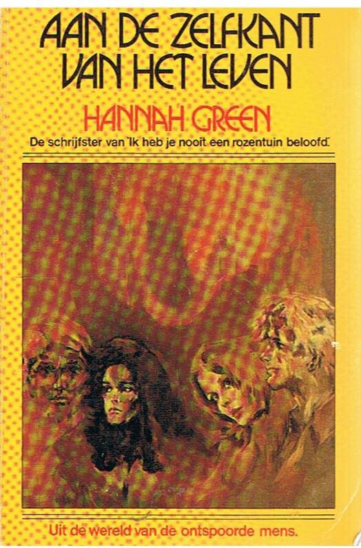 Green, Hannah - Aan de zelfkant van het leven - uit de wereld van de ontspoorde mens