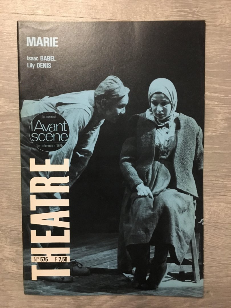 Marie, Isaac Babel, Lily Denis - L'avant Scène THEATRE, No 576, 1 decembre 1975