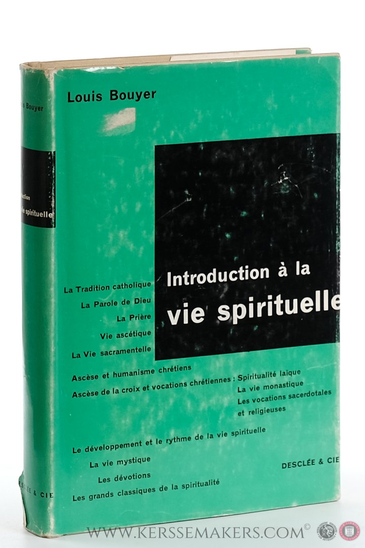 Bouyer, Louis. - Introduction a la vie spirituelle. Précis de théologie ascétique et mystique.