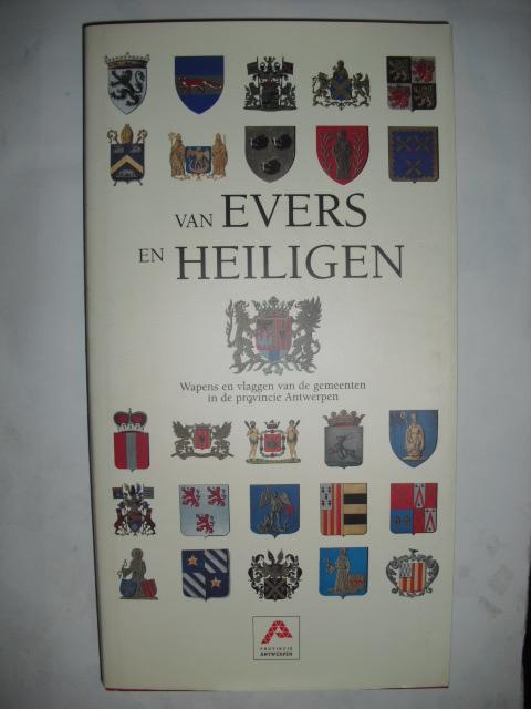 Berkvens, Dirk (leiding) - Van Evers en Heiligen. Wapens en vlaggen van de gemeenten in de provincie Antwerpen