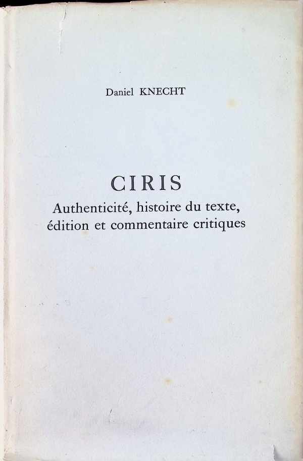 Daniel Knecht - CIRIS  Authenticité, histoire du texte, édition et commentaire critiques