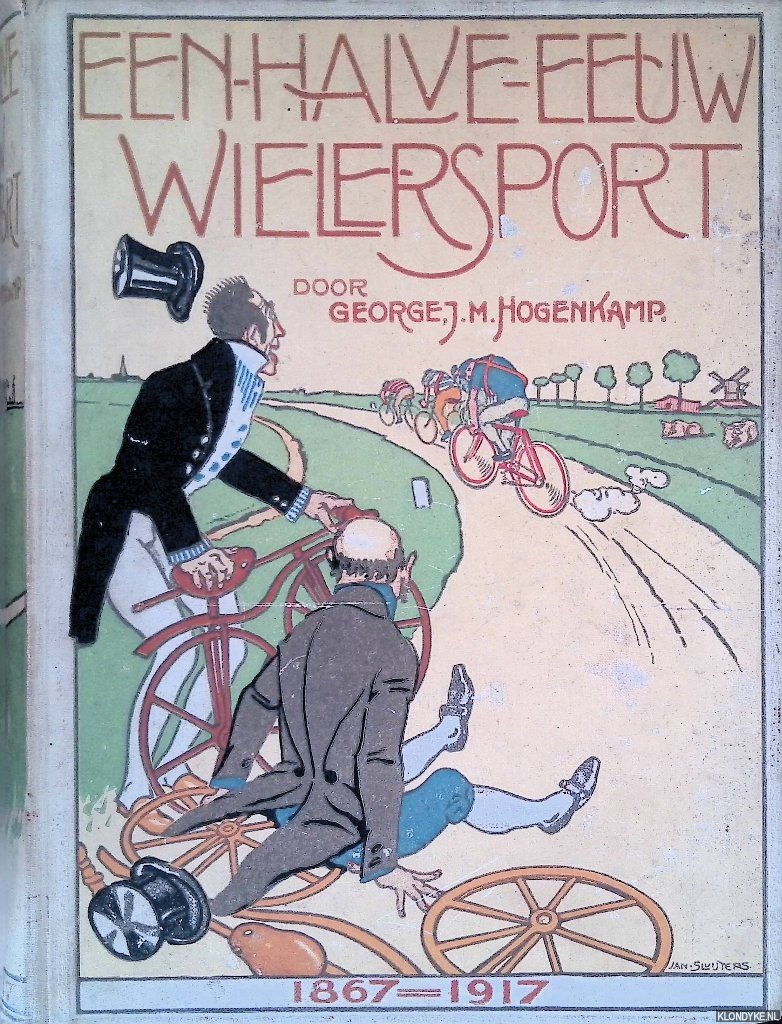 Hogenkamp, George J.M. - Een halve eeuw wielersport 1867-1917