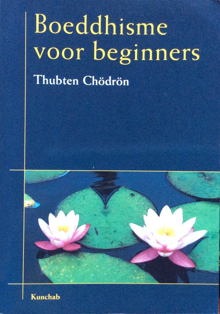 Chödrön, Thubten - Boeddhisme voor beginners