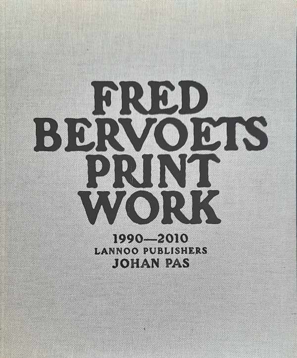 PAS Johan - Fred Bervoets, Printwork 1990-2010