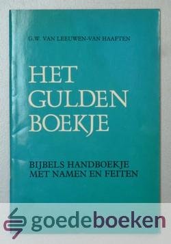 Leeuwen-van Haaften, G.W van - Het gulden boekje --- Bijbels handboekje met namen en feiten