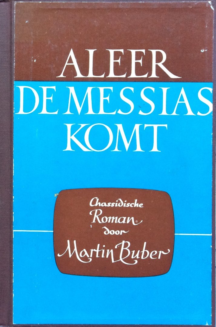 Buber, Martin - Aleer de Messias komt; Chassidische roman