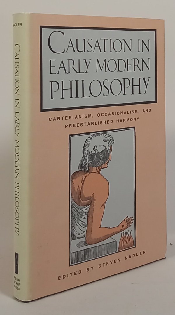 NADLER, S., (ED.) - Causation in early modern philosophy. Cartesianism, occasionalism, and preestablished harmony.