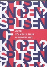 Splitsen of Knopen? - over volkscultuur in Nederland