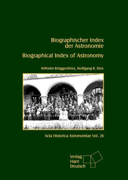 Brüggenthies, Wilhelm und Wolfgang R Dick: - Biographischer Index der Astronomie / Biographical Index of Astronomy