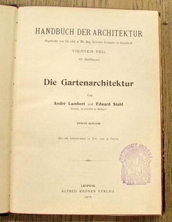 LAMBERT, ANDRÉ  &  EDUARD STAHL. - Die Gartenarchitektur.