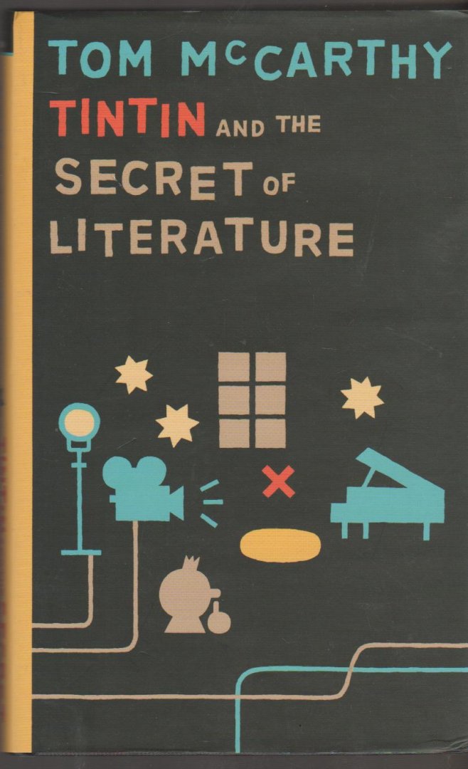 McCarthy,Tom - Tintin and the secret of Literature