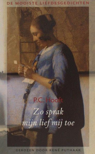 Hooft, P.C. - Zo sprak mijn lief mij toe. De mooiste liefdesgedichten.