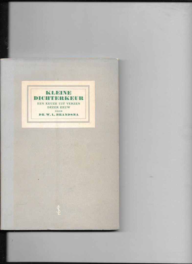 Brandsma, W L dr - Kleine Dichterkeur een keuze uit verzen dezer eeuw