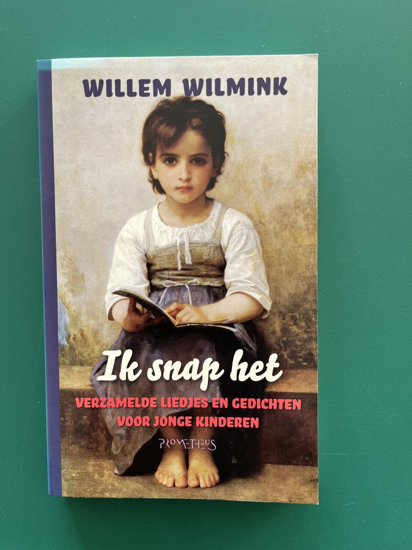 Wilmink, Willem - Ik snap het / verzamelde liedjes en gedichten voor jonge kinderen