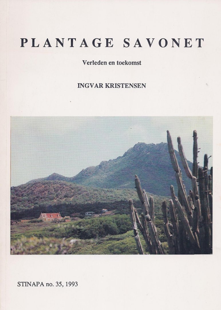 Kristensen, Ingvar - Plantage Savonet; Verleden en toekomst