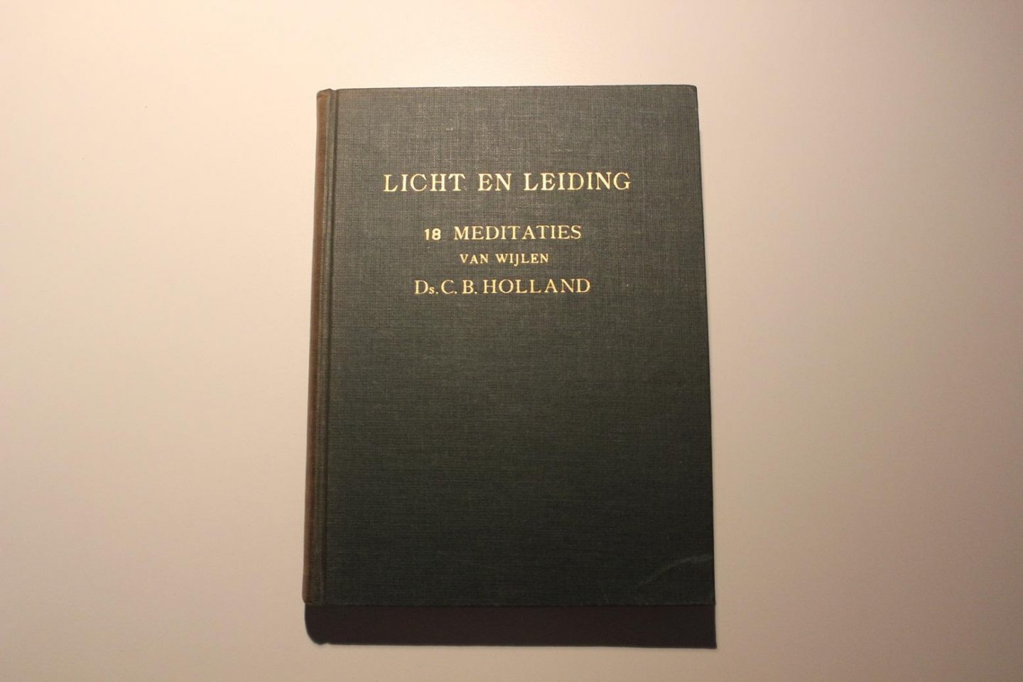 Holland, Ds. C.B. - Licht en leiding 18 meditaties