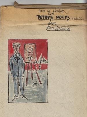 SPAUWEN, Stan - Leven en werken van Petrus Wolfs, schilder. (Handgeschreven en getypt, met eigenhandige illustraties).