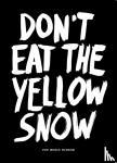 Kraft, Marcus - Don't eat the yellow snow / pop music wisdom