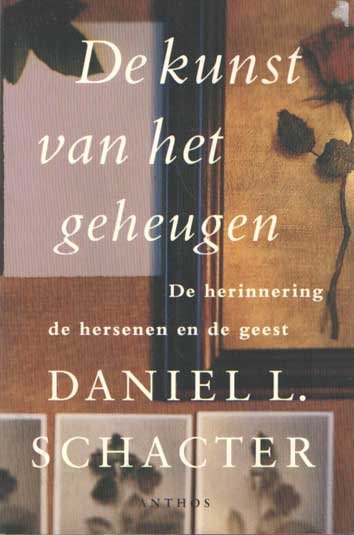 Schacter, Daniel L. - De kunst van het geheugen: De herinnering, de hersenen en de geest.