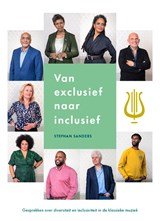 Van exclusief naar inclusief - Gesprekken over diversiteit en inclusiviteit in de klassieke muziek