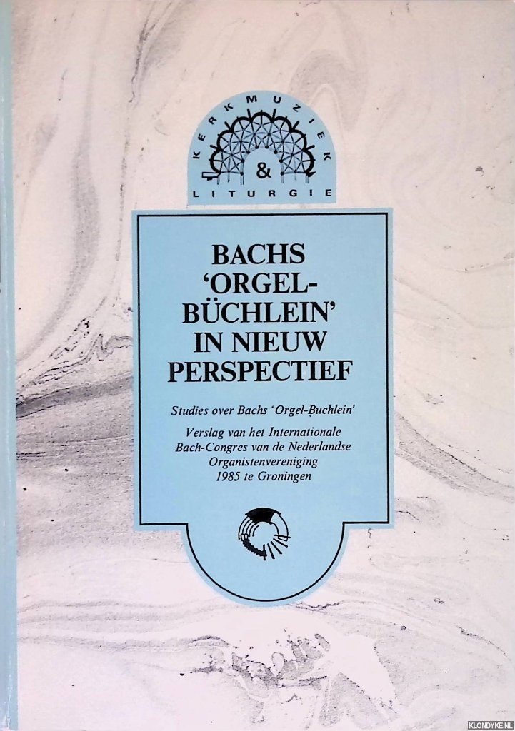 Brouwer, Frans (redactie) - Bachs 'Orgel-Büchlein' in nieuw perpectief